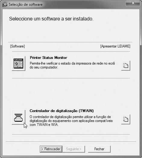 INSTALAR O CONTROLADOR DO DIGITALIZADOR O controlador do digitalizador (controlador TWAIN) só pode ser utilizado se a máquina estiver ligada a uma rede.