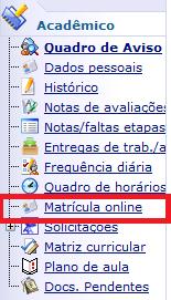 Após selecionar o contexto e acessar seu portal acadêmico Multivix, no menu acadêmico, à esquerda da tela, clique na opção matrícula on-line,