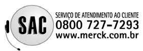 Estrada dos Bandeirantes, 1099 - Rio de Janeiro - RJ CEP 22710-571 - Indústria Brasileira Fabricado e embalado por: Merck,