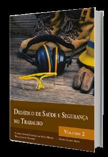 ITENS QUE COMPÕEM ESSA COLEÇÃO Didático de Saúde e Segurança no Trabalho Volume 1 Este livro traz todo o conteúdo de utilidade para profissionais que atuam no segmento de SST, conteúdos voltados à