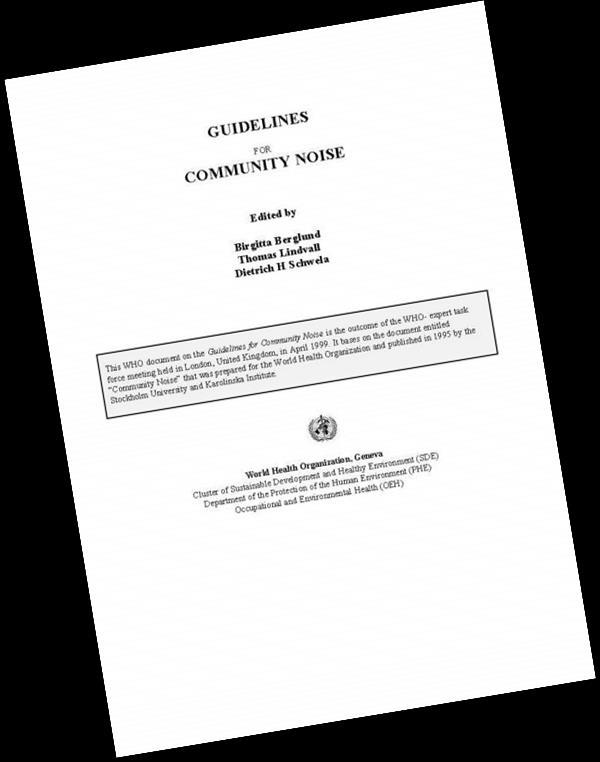 Gestão e Controle de Ruído O documento Guidelines for Community Noise, formulado em 1990, da Organização Mundial da Saúde,