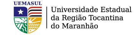EDITAL Nº 003/2018 GR/UEMASUL A Universidade Estadual da Região Tocantina do Maranhão UEMASUL, criada nos termos da Lei n.º 10.
