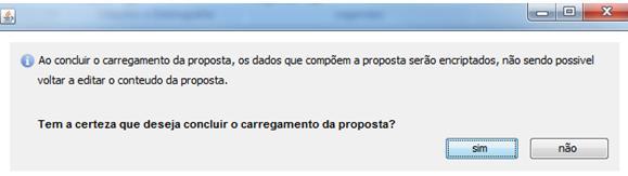 Ao concluir carregamento, recebe o seguinte alerta: Figura 9 - Alerta. Caso pretenda submete-la noutra altura, por favor aceda a Proposta-> Consultar/Editar Proposta.