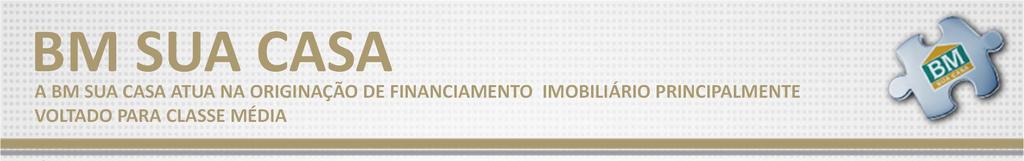 compra da casa própria com prazo de até 30 anos e também pioneira em vender crédito imobiliário em rede de lojas.