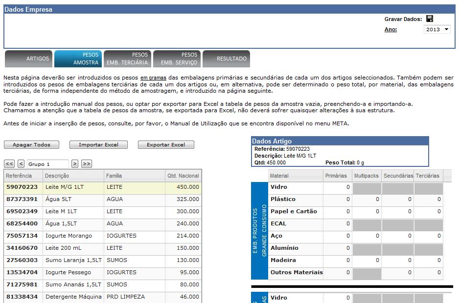 1 5 4 2 3 Neste ecrã, poderá verificar que os artigos seleccionados para a Amostra foram agregados em Grupos. 3.1.2.1. Preenchimento na Aplicação Para preenchimento directo na aplicação o utilizador