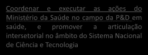 31) Compete ao SUS incrementar, em sua área de atuação, o desenvolvimento