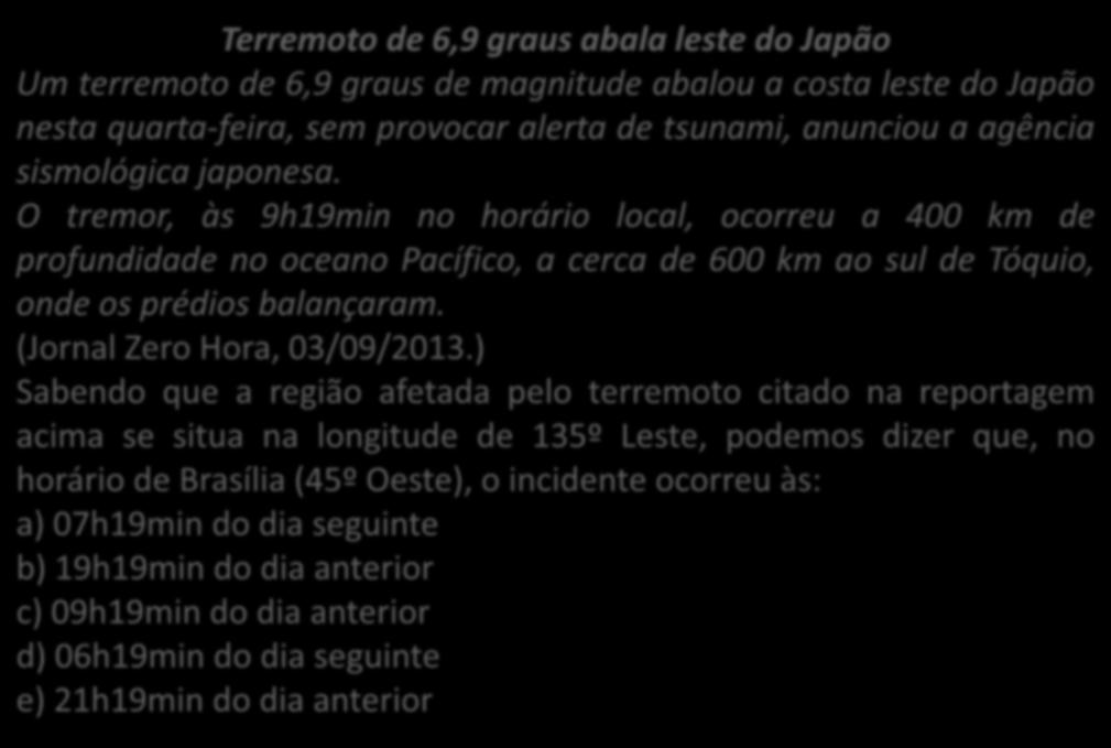 Terremoto de 6,9 graus abala leste do Japão Um terremoto de 6,9 graus de magnitude abalou a costa leste do Japão nesta quarta-feira, sem provocar alerta de tsunami, anunciou a agência sismológica