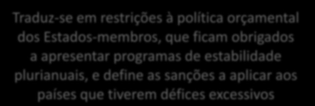 ficam obrigados a apresentar programas de estabilidade