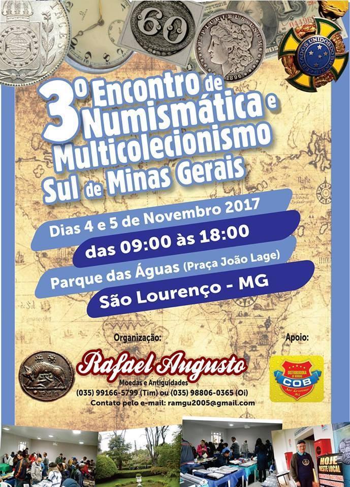 *Dias 04 e 05.11.2017, 3º Encontro de Numismática e Multicolecionismo Sul de Minas Gerais.