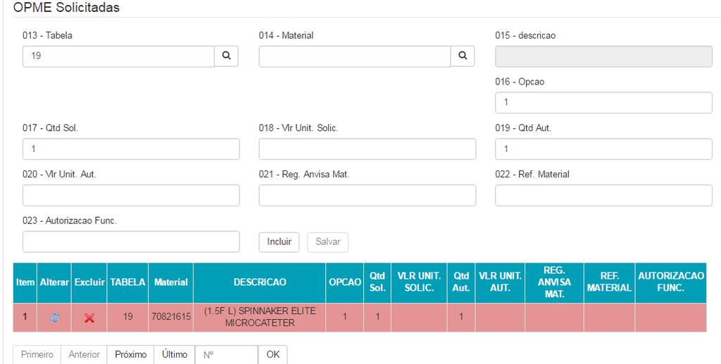 Portal do Prestador Anexo OPME Após inclusão do material, caso necessite de