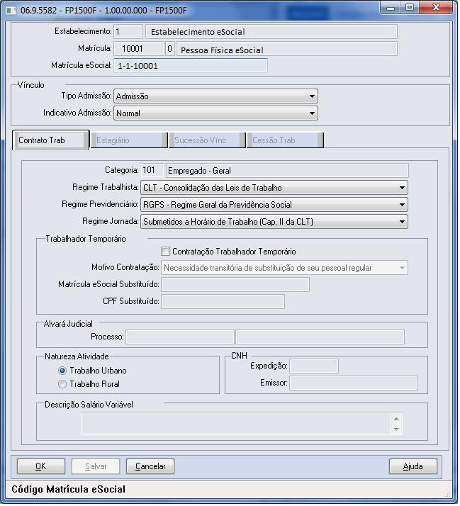 Função FP1500 Manutenção Funcionários Objetivo Complementar as informações complementares do funcionário, necessárias para a geração das mensagens destinadas ao esocial, conforme leiautes S-2100