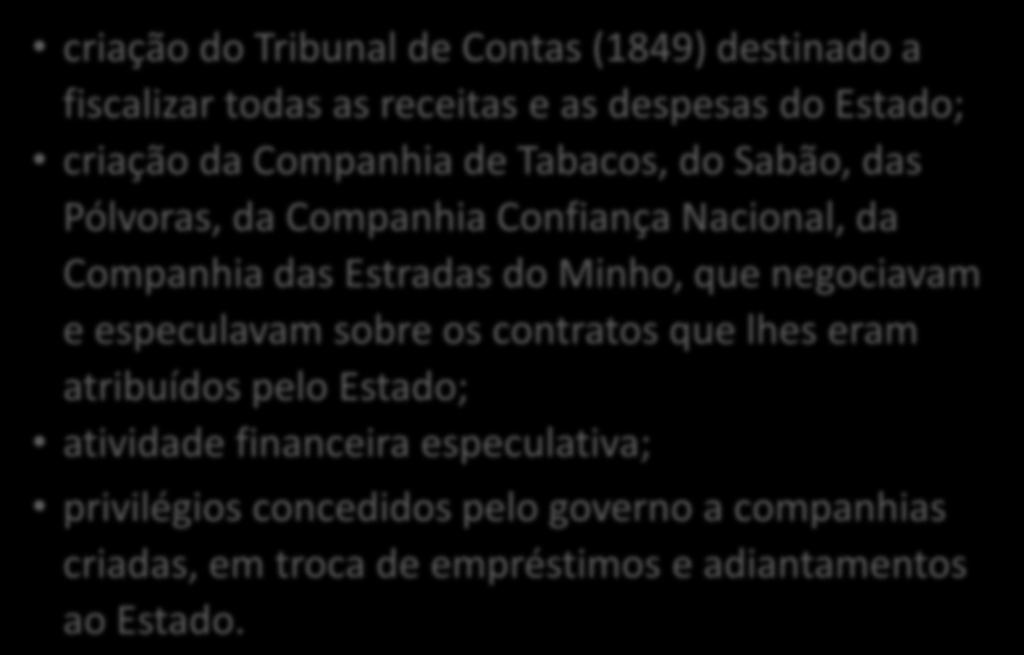 A ação governativa de Costa Cabral Ao nível económico- -financeiro criação do Tribunal de Contas (1849) destinado a fiscalizar