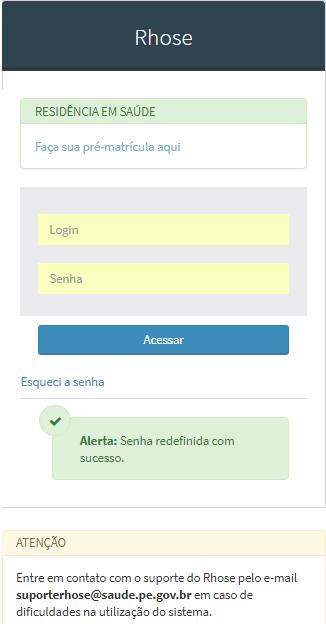 Figura 12: Alerta nova senha Abaixo um exemplo do e-mail que o candidato receberá para criação de uma nova senha. Mensagem automática do sistema, favor não responder.