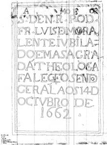 O D(out)or. / FR(ei). LVIS D(nexoE) MOvRA/ LENTE ivbila/do EM A SAGRA/DÁ THEOLOGiA/ FALECEO SENDo/ GERAL AOS I4 D(e)/ OCTVBRO DE/ i662.