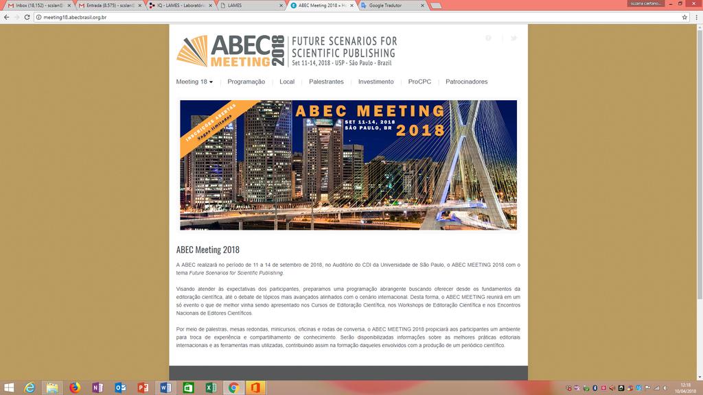ABEC MEETING Até 2017 a ABEC vinha realizando dois eventos anuais, o CEC-Curso de Editoração Científica e o WEC-Workshop de Editoração Científica.