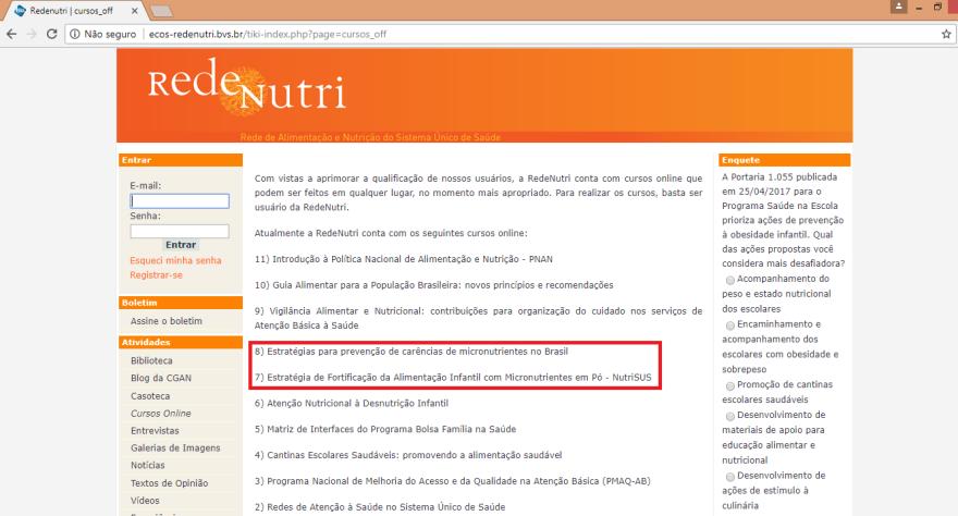 Para saber mais... Cursos Online da RedeNutri http://ecos-redenutri.bvs.br/tiki-index.php?page=cursos_off Referências WHO/FAO. Guidelines on food fortification with micronutrients. 2006. http://www.