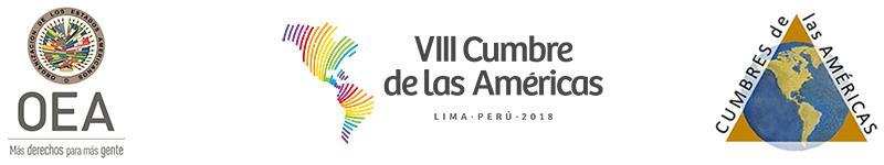 OITAVA CÚPULA DAS AMÉRICAS OEA/Ser.E 13 e 14 de abril de 2018 CA-VIII/doc.
