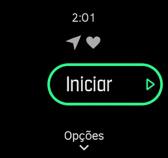 Deslize para baixo ou prima o botão superior para abrir o iniciador. 3. Toque no botão de exercício ou prima o botão central. 4.