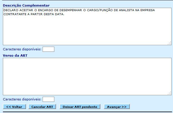 10º passo - Descrição Complementar e Verso da ART O preenchimento do primeiro campo é automático vai depender da opção escolhida no item anterior: Responsável Técnico => aparecerá automaticamente à