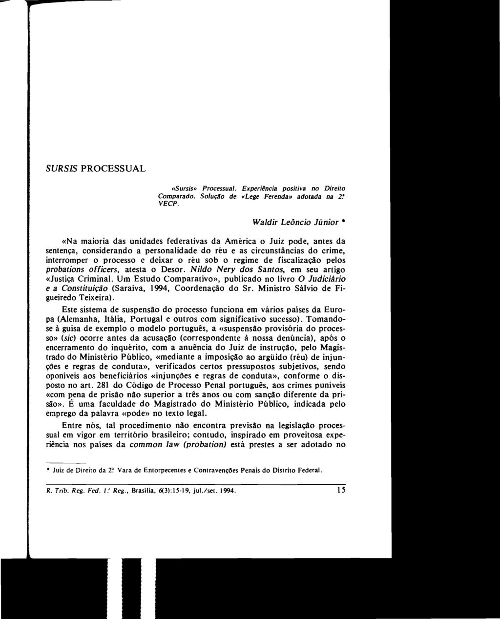 SURSIS PROCESSUAL "Sursis" Processual. Experiência positiva no Direito Comparado. SOlUçA0 de "Lese Ferenda» adotada na 2~ VECP.