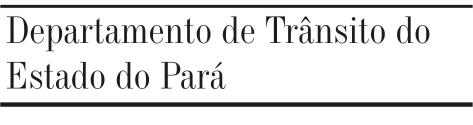 GOVERNO DO ESTADO DO PARÁ SECRETARIA ESPECIAL DE ESTADO DE GESTÃO SECRETARIA DE ESTADO DE