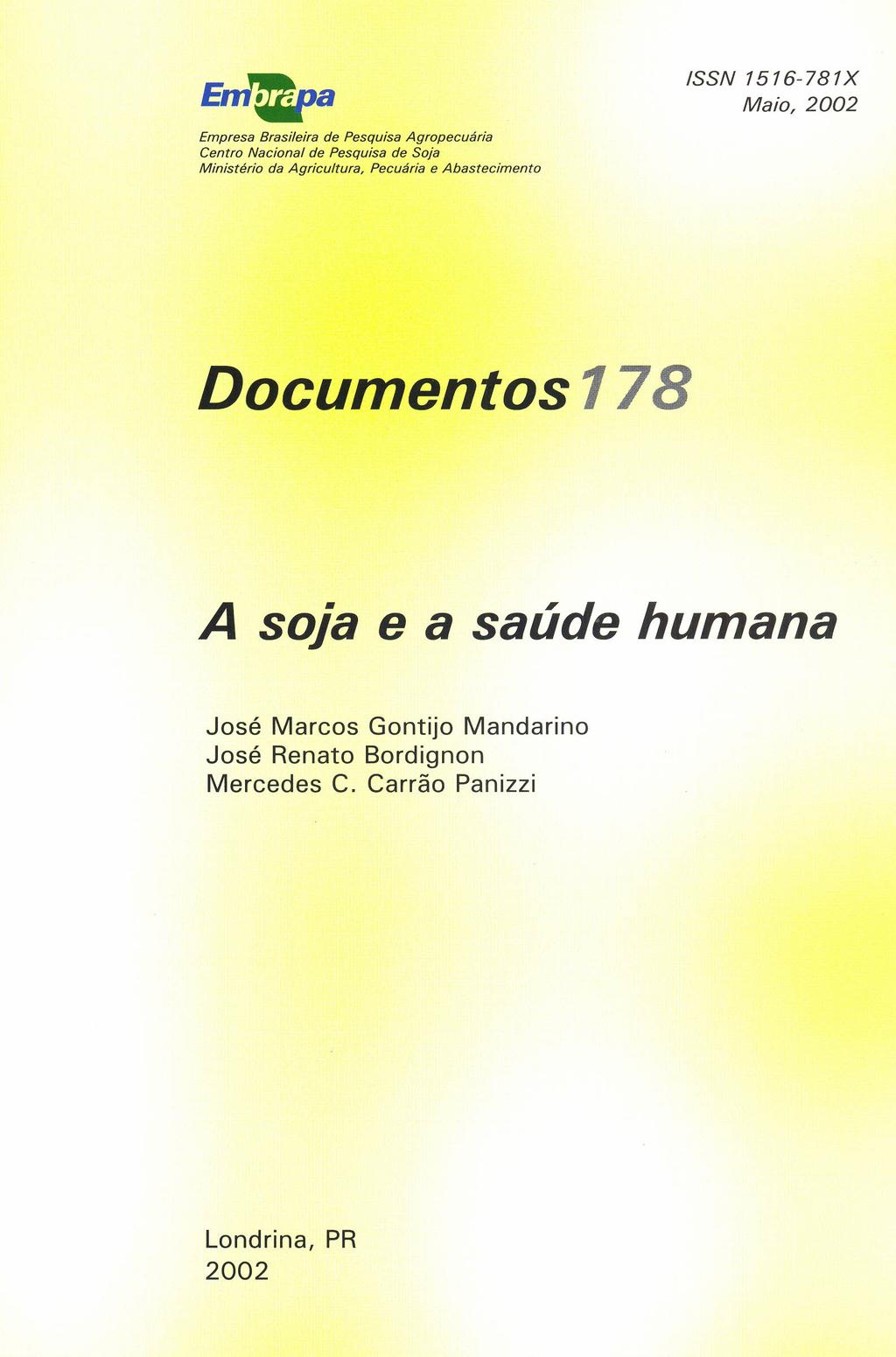 ISSN 1516-781X Maio, 2002 Empresa Brasileira de Pesquisa Agropecuária Centro Nacional de Pesquisa de Soja Ministério da Agricultura, Pecuária e