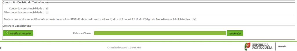 Caso se engane, é possível corrigir a sua opção, devendo, para isso, selecionar o botão Após confirmar os dados, deverá introduzir a palavra-chave e.