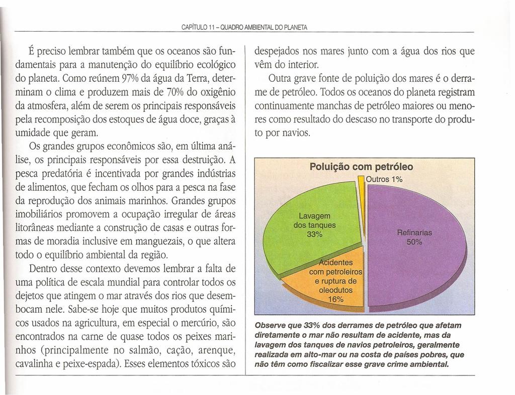 CAPíTULO 11 - QUADRO AMBIENTAL DO PLANETA É preciso lembrar também que os oceanos são fundamentais para a manutenção do equilíbrio ecológico do planeta.