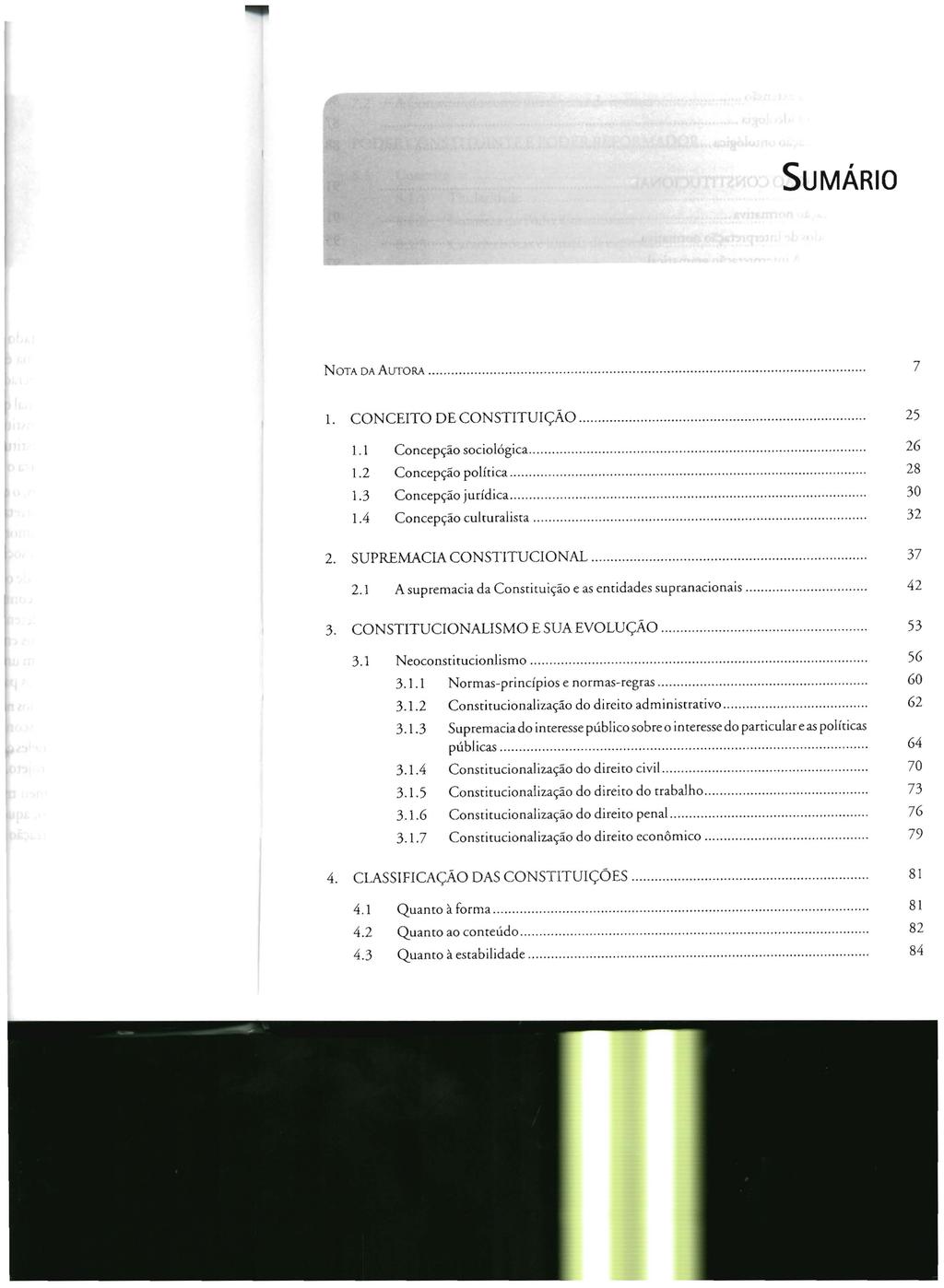 SUMÁRIO NOTA DA AUTORA......... 7 1. CONCEITO DECONSTITUrçÃO................. 25 1.1 Concepção sociológica...................... 26 1.2 Concepção política.............. 28 1.3 Concepção jurídica.