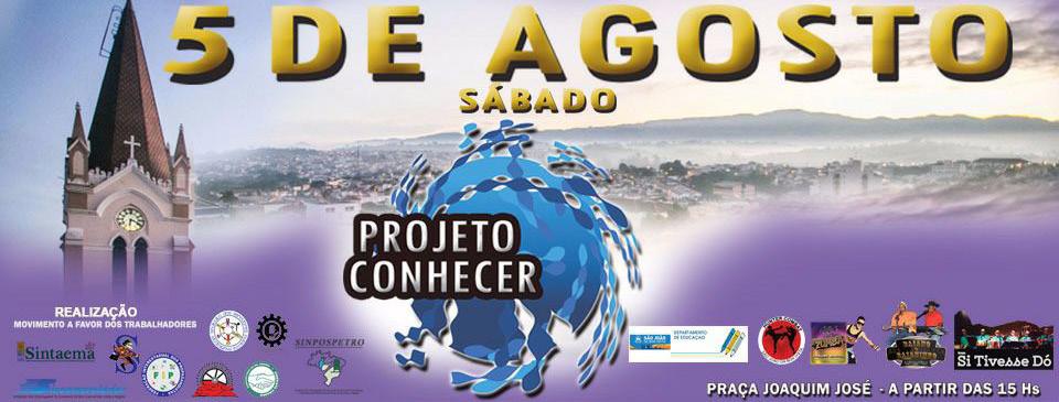 8 AGO 2017 PROJETO CONHECER Sindicatos promovem ação no dia 5 de agosto Evento acontece na praça Joaquim José, a partir das 15h, com atrações musicais, dança e ações informativas Por meio da união de