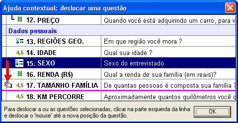 Sphinx APRENDIZ - p.46 MOVIMENTAR QUESTÕES Muitas vezes ao estruturar o questionário, a ordem de criação das questões não é, necessariamente, a mesma que será aplicada aos respondentes.