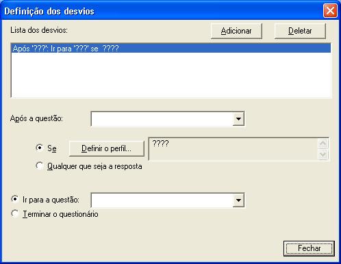 Desvios Os desvios são utilizados quando é necessário dar saltos muito grandes no questionário.