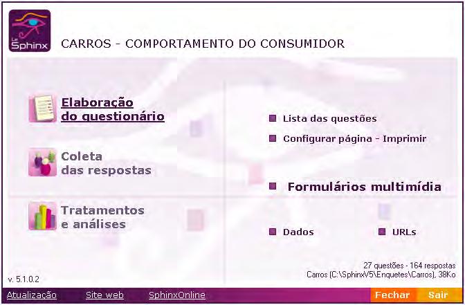 Sphinx APRENDIZ - p.66 FORMULÁRIOS MULTIMÍDIA A partir do questionário elaborado no Sphinx, você pode optar por desenvolver formulários que atendam mais especificamente à sua pesquisa.