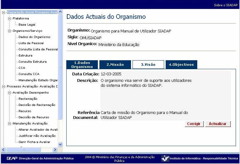 É apresentado um conjunto de quatro Separadores com os títulos: Dados do Organismo, Missão, Visão e Objectivos Estratégicos.