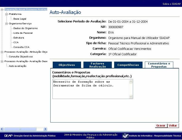 Por sua vez, no separador Comentários e Propostas, o avaliado deverá assinalar algum comentário que julgue oportuno (por exemplo, pedidos de mobilidade, necessidades de formação, perspectivas de