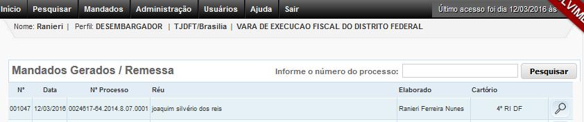 Visualizar a ordem enviada, clicando sobre d) Imprimir o mandado, clicando sobre e) Visualizar o último andamento