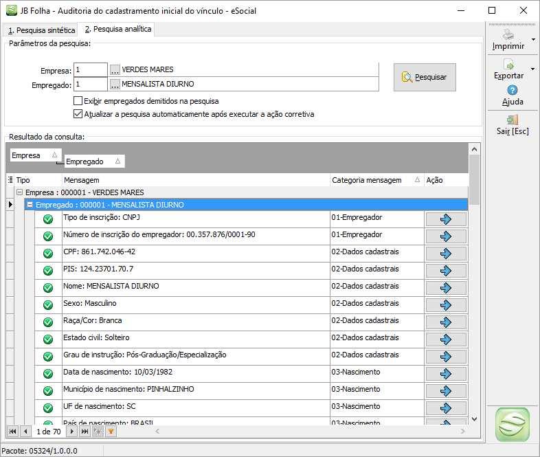 Uma vez executada a auditoria de um empregado, é possível visualizar as informações que foram validadas no processo da auditoria dos dados. A aba 1.