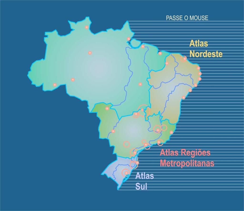 Objetivos do ATLAS Recortes Regionais Atlas Nordeste Atlas Regiões Metropolitanas Atlas Sul Principais Resultados Mananciais e Sistemas