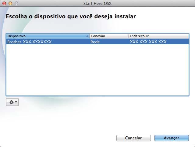 Ree sem fio Mintosh Instle os rivers e softwres (M OS X v10.6.8, 10.7.x, 10.8.x) 18 Antes e instlr Seleione o prelho n list e, em segui, lique em Avnçr. Pr usuários o M OS X v10.6.7 ou versões nteriores: tulize pr M OS X v10.