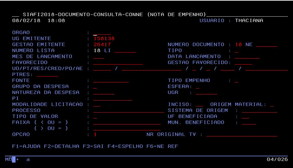 Operacionalização SIAFI Tela 74 - Consulta Razão 7 - fonte: SIAFI 1) Órgão: Código numérico que representa o Órgão que UG e Gestão Emitente estão vinculadas. Exemplo: 26000 Ministério da Educação.