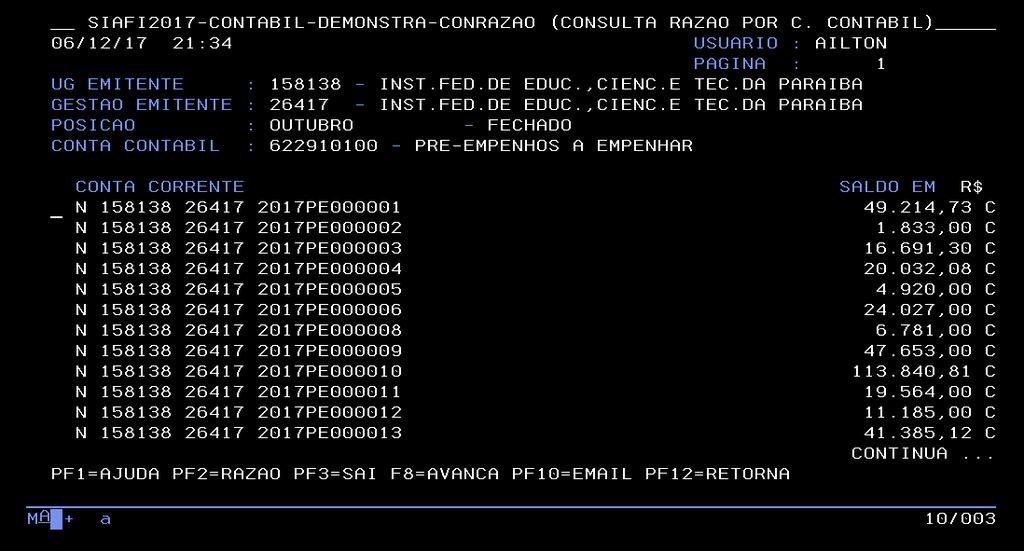 MPORC IFPB 2018 - Lógica Contábil Relacionada Tela 228 - Consulta Razão Pré Empenhos a Empenhar - fonte: SIAFI Para consultarmos a movimentação do pré-empenho, utilizamos os mesmos procedimentos