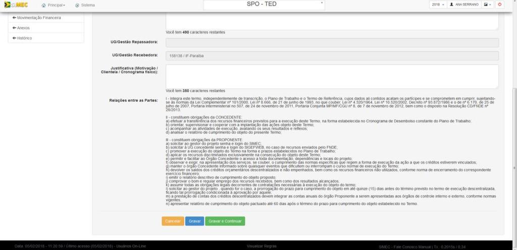 Tela 246 - Preenchimento TEDs 5 - fonte: SIMEC Após o preenchimento das informações solicitadas, clicar no botão Gravar e Continuar localizado ao final da tela.