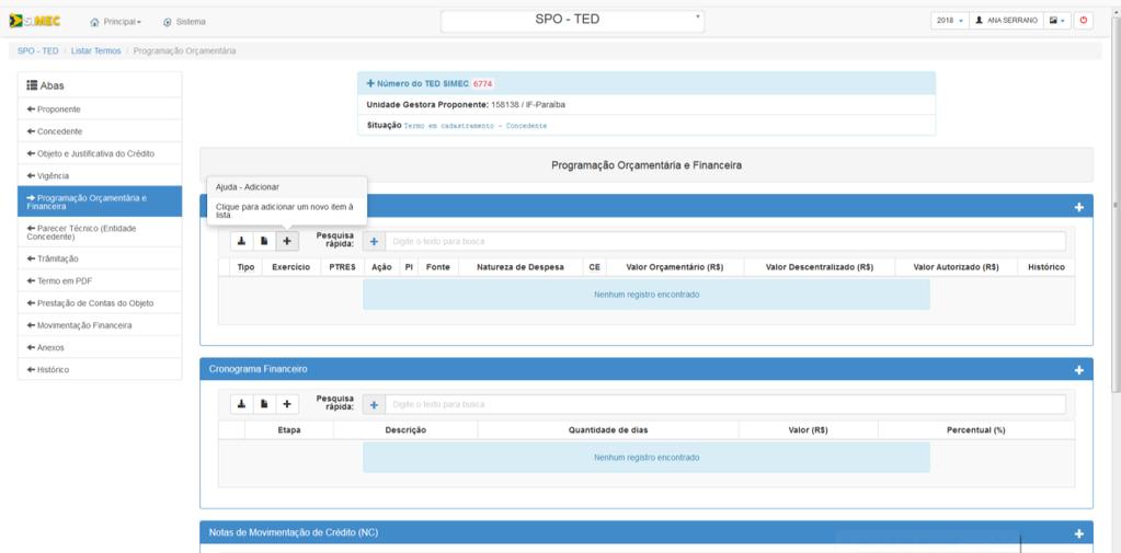 MPORC IFPB 2018 Termos de Execução Descentralizada No campo Orçamentário, será incluída a programação orçamentária como constante no Plano de Trabalho aprovado pela Unidade Concedente do TED.