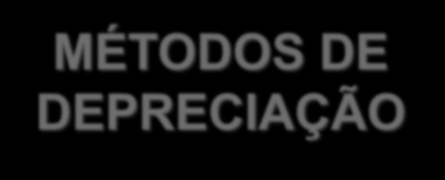 MÉTODOS DE DEPRECIAÇÃO Há vários métodos de depreciação, porém: O método deve refletir o consumo pela entidade dos benefícios econômicos futuros; O método de depreciação deve ser revisado pelo menos