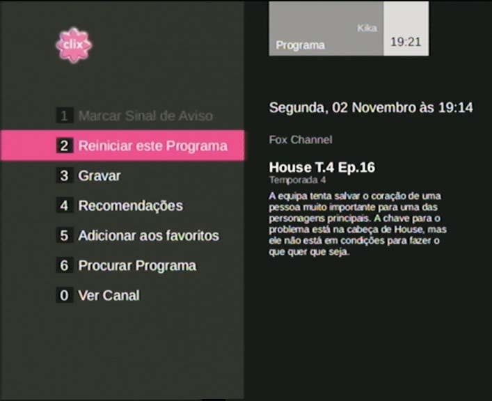 ACÇÕES SOBRE OS PROGRAMAS Menu Detalhe de Programa - Tem informações detalhadas sobre o programa e permite fazer várias acções sobre os programas.