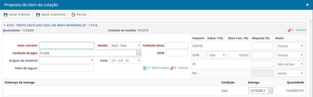 Na parte superior da tela de cotação estão os dados do item de Cotação preenchidos: Produto ou serviço Quantidade Unidade de medida Anexos Na parte inferior os dados da proposta que o fornecedor tem