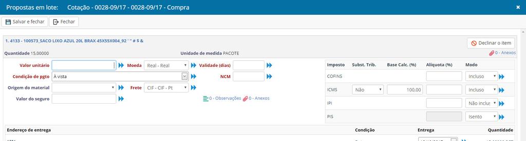 Uma vez concluída a digitação dos dados da proposta, clique no botão Salvar e Fechar para salvar todas as propostas.