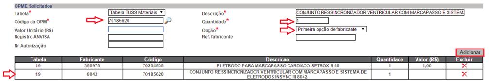 Para inclusão de outros OPME, preencha os campos de OPME Solicitados de acordo com as novas informações e clique em adicionar.