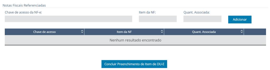 Enquadramento: cada item de DU-E poderá conter até quatro códigos de enquadramento, sendo o relacionamento entre eles validado pelo sistema quando do envio dos dados para registro da DU-E.