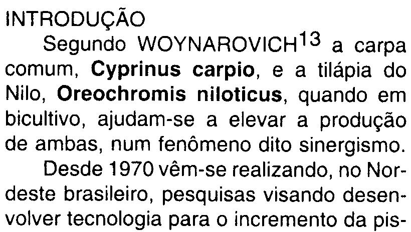 Os peixes foram alimentados com esterco de codorna, Nothura maculosa L., e milho, Zea mays L.